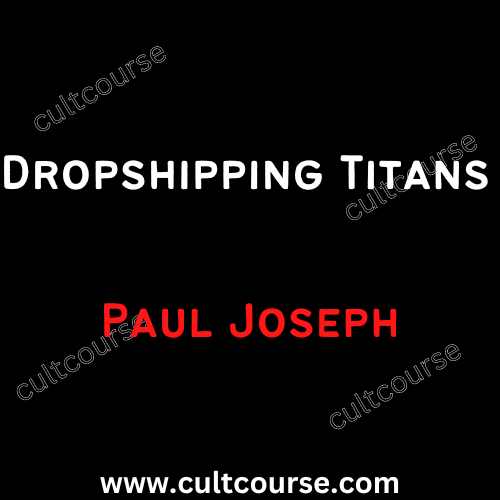 Dropshipping Titans - Paul Joseph