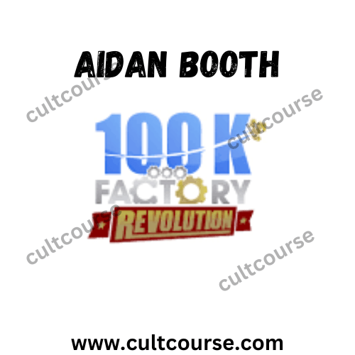 AIDAN BOOTH 100K FACTORY COURSE