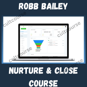 Robb Bailey – Nurture & Close Course