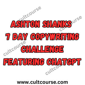 Ashton Shanks - 7 Day Copywriting Challenge Featuring ChatGPT