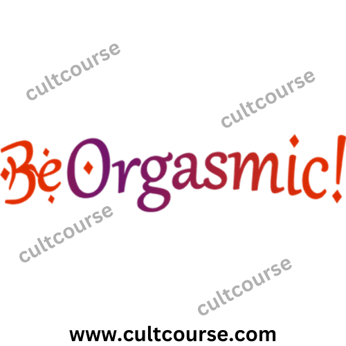BeOrgasmic - Be Orgasmic