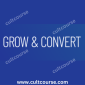 Grow and Convert - Customers From Content