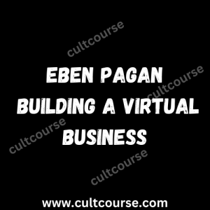 Eben Pagan - Building A Virtual Business