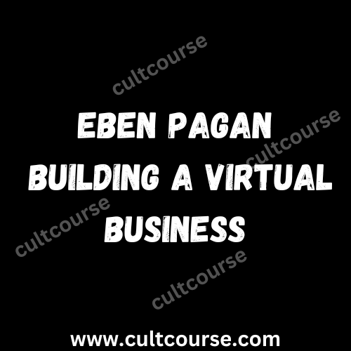 Eben Pagan - Building A Virtual Business