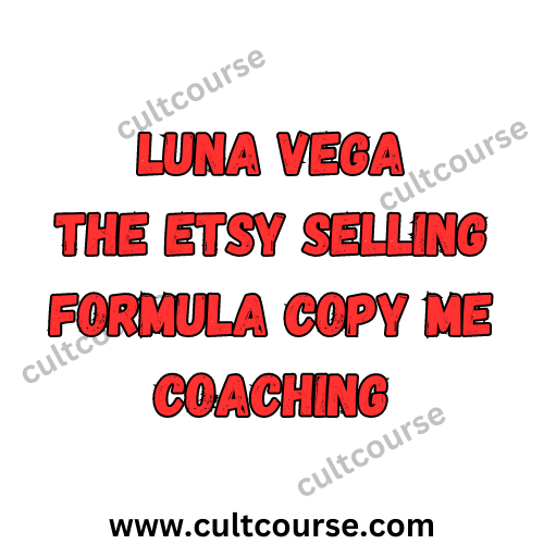 Luna Vega - The Etsy Selling Formula COPY ME COACHING