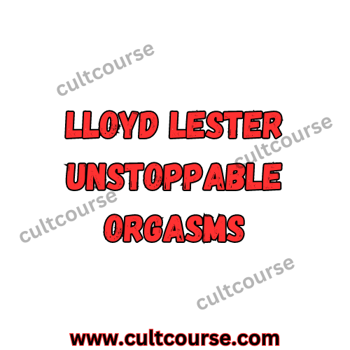Lloyd Lester - Unstoppable Orgasms