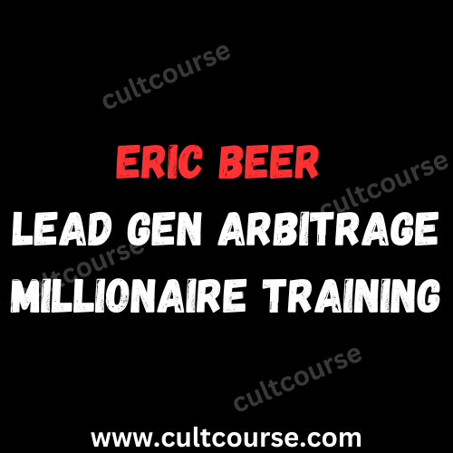 Eric Beer - Lead Gen Arbitrage Millionaire Training