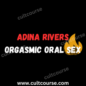 Adina Rivers - Orgasmic Oral Sex
