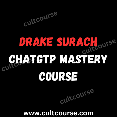 Drake Surach - ChatGTP Mastery Course
