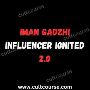 Influencer Ignited 2.0 - Iman Gadzhi