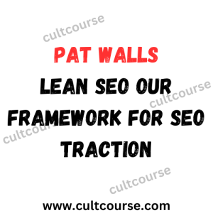 Pat Walls - Lean SEO Our Framework For SEO Traction