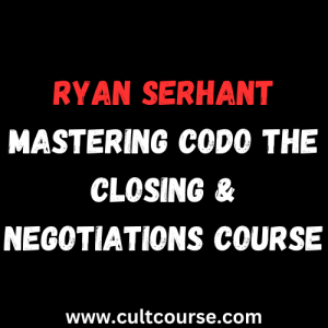 Ryan Serhant - Mastering CODO The Closing And Negotiations Course