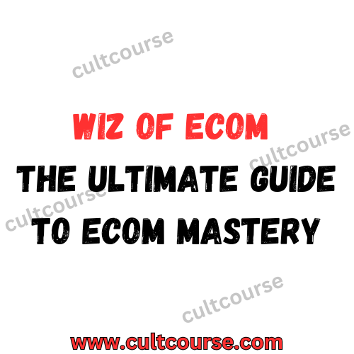 Wiz of Ecom – The Ultimate Guide to Ecom Mastery 2023