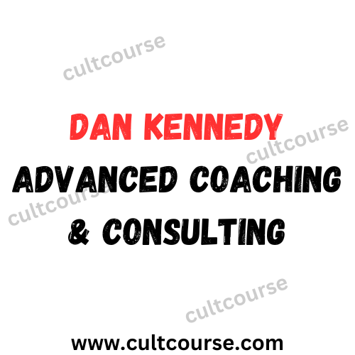 Dan Kennedy - Advanced Coaching and Consulting
