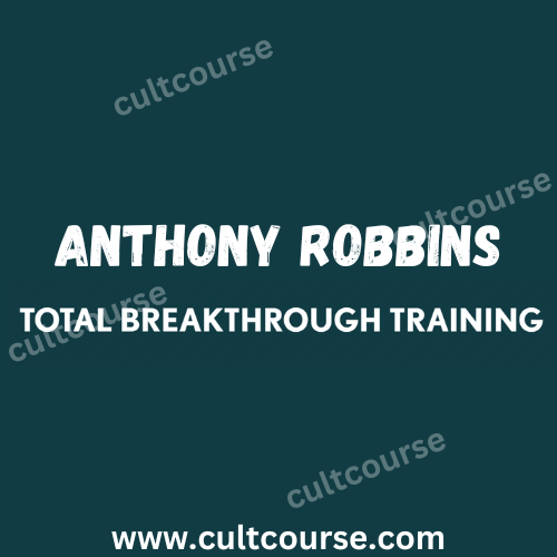 Anthony Robbins - Total Breakthrough Training