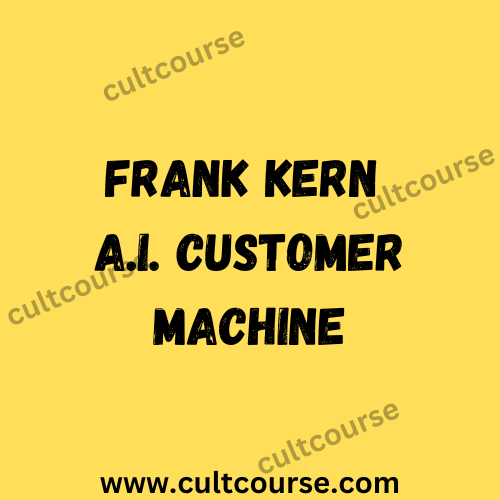 Frank Kern - AI Customer Machine