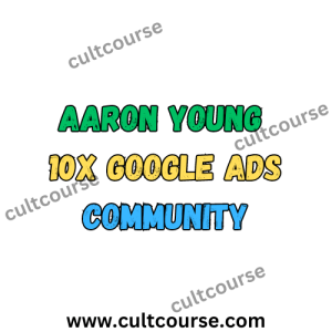 Aaron Young - 10x Google Ads Community