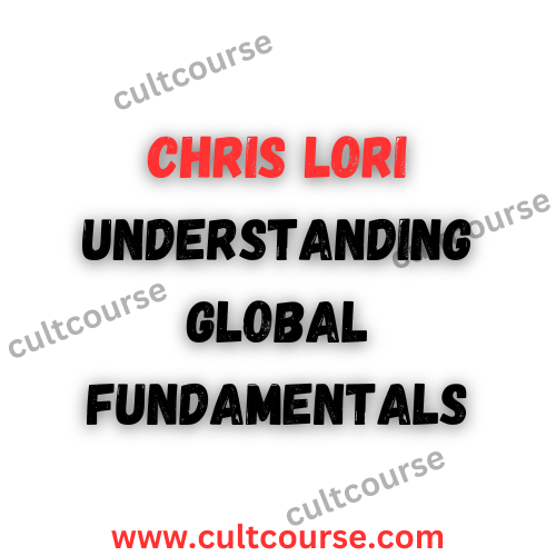 Chris Lori Understanding Global Fundamentals