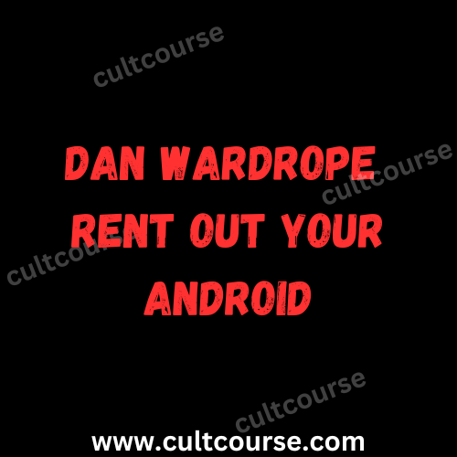 Dan Wardrope - Rent Out Your Android + Update 1