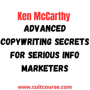 Ken McCarthy - Advanced Copywriting Secrets For Serious Info Marketers