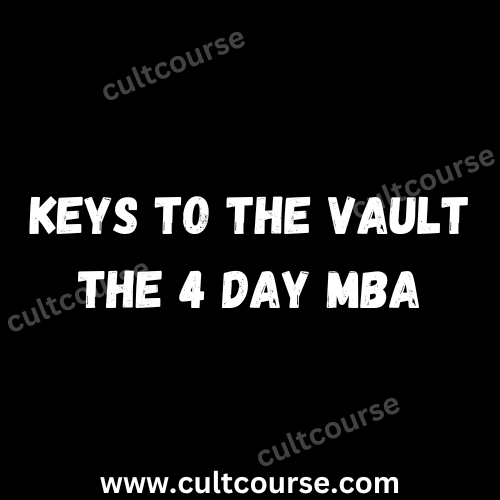 Keys to the Vault - The 4 Day MBA