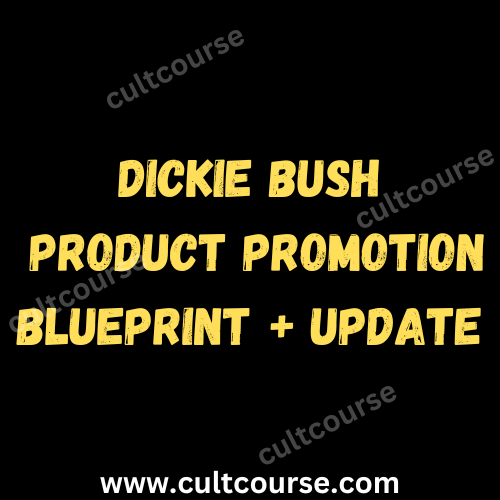 Dickie Bush - Product Promotion Blueprint + UPDATE