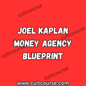 Joel Kaplan - Money Agency Blueprint