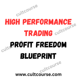 High Performance Trading - Profit Freedom Blueprint