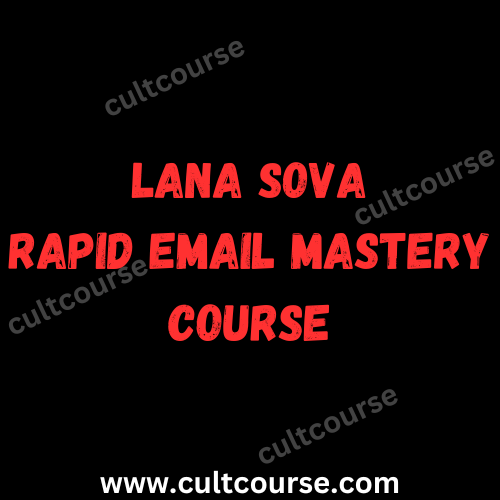 Lana Sova - Rapid Email Mastery Course