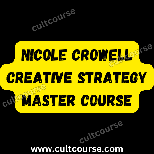 Nicole Crowell - Creative Strategy Master Course