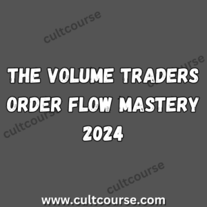 The Volume Traders - Order Flow Mastery 2024