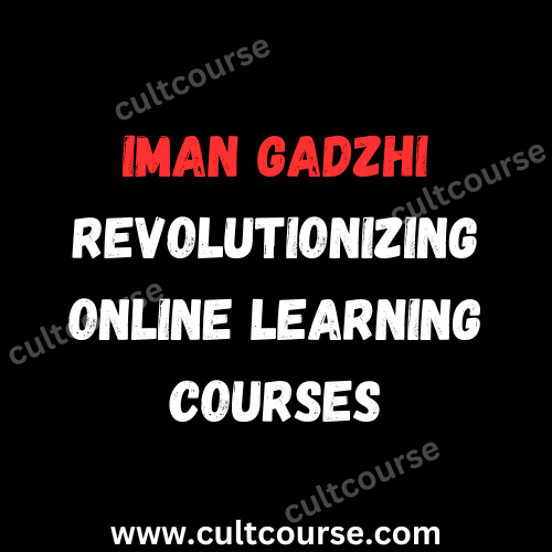Iman Gadzhi - Revolutionizing Online Learning Courses