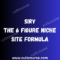 Siry - The 6 Figure Niche Site Formula