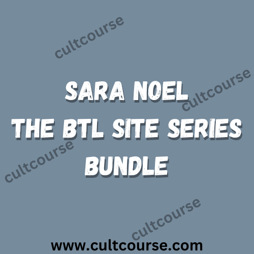 Sara Noel - The BTL Site Series Bundle