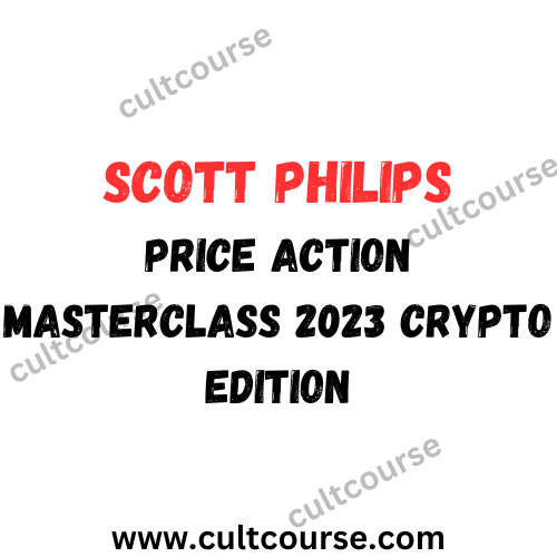 Scott Philips - Price Action Masterclass 2023 Crypto Edition