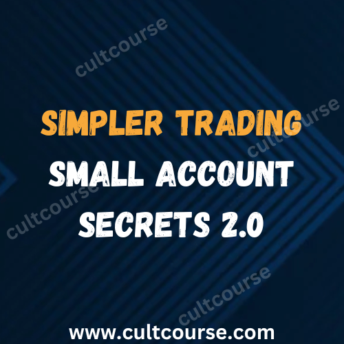 Simpler Trading - Small Account Secrets 2.0