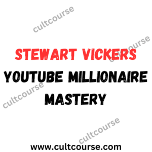 Stewart Vickers - Youtube Millionaire Mastery
