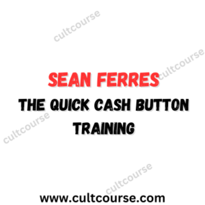 Sean Ferres - The Quick Cash Button Training