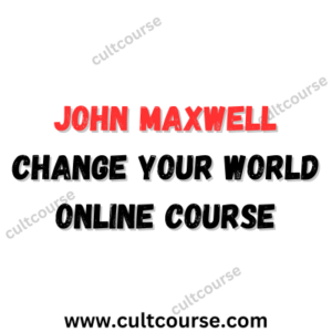 John Maxwell Change Your World Online Course