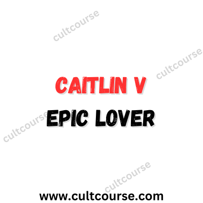 Caitlin V - Epic Lover