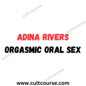 Adina Rivers - Orgasmic Oral Sex