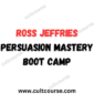 Ross Jeffries - Persuasion Mastery Boot Camp