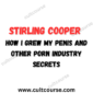 Stirling Cooper - How I Grew My Penis And Other Porn Industry Secrets