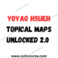 Yoyao Hsueh - Topical Maps Unlocked 2.0