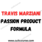 Travis Marziani - Passion Product Formula