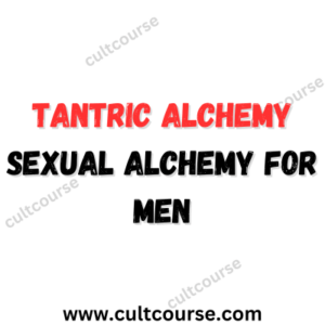 Tantric Alchemy - Sexual Alchemy for Men