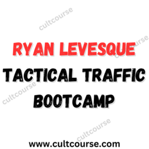 Ryan Levesque - Tactical Traffic Bootcamp