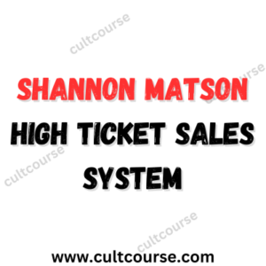 Shannon Matson High Ticket Sales System