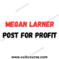 Megan Larner Post For Profit