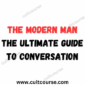 The Modern Man - The Ultimate Guide To Conversation